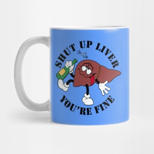 Shut Up Liver Mug